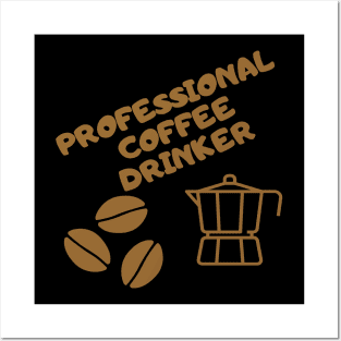 Professional coffee drinker Posters and Art